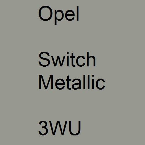 Opel, Switch Metallic, 3WU.